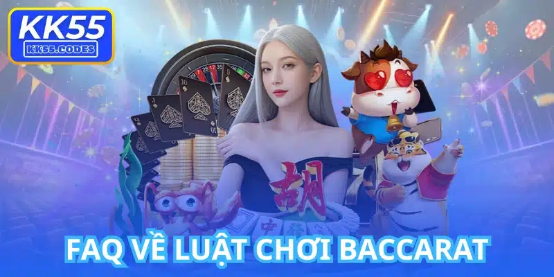 FAQ Về Luật Chơi Baccarat