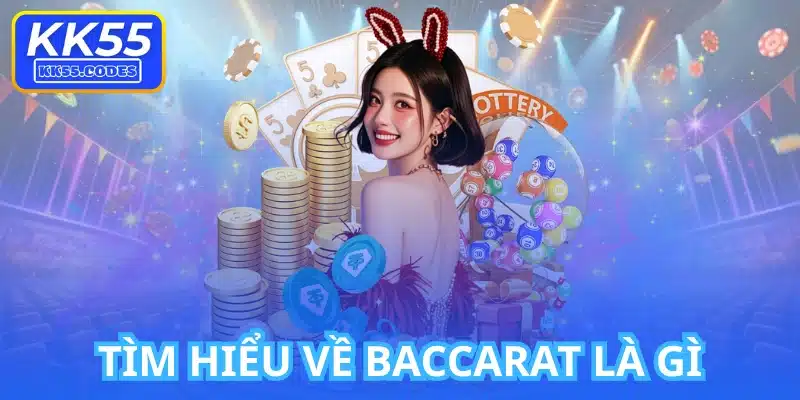 Tìm hiểu về Baccarat là gì